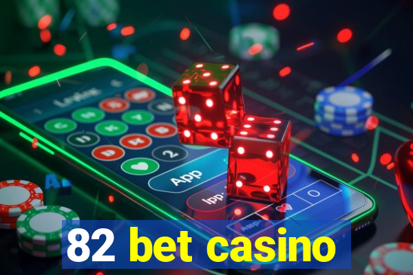 82 bet casino